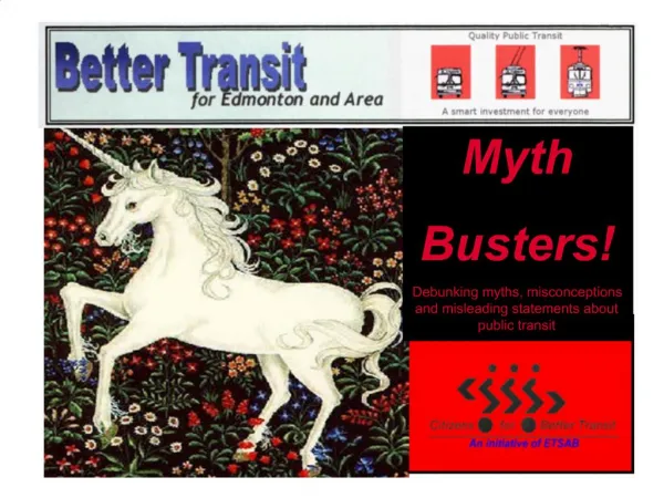 Myth Busters Debunking myths, misconceptions and misleading statements about public transit