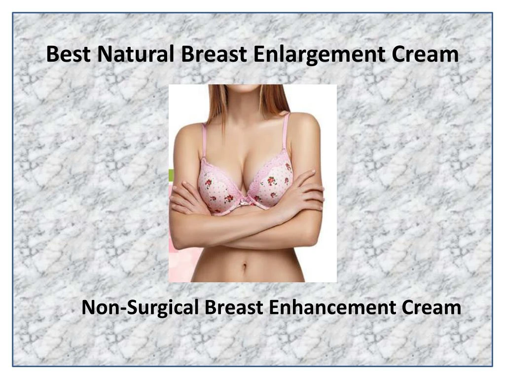 best natural breast enlargement cream