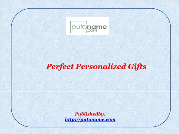 Perfect Personalized Gifts