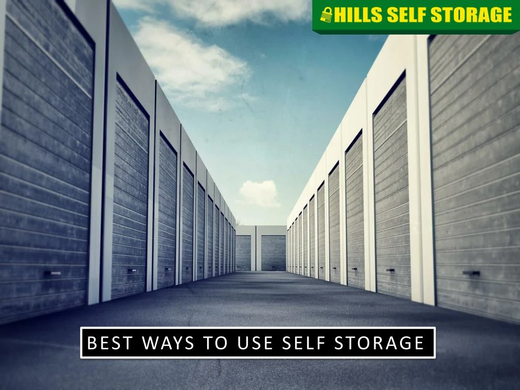 best ways to use self storage