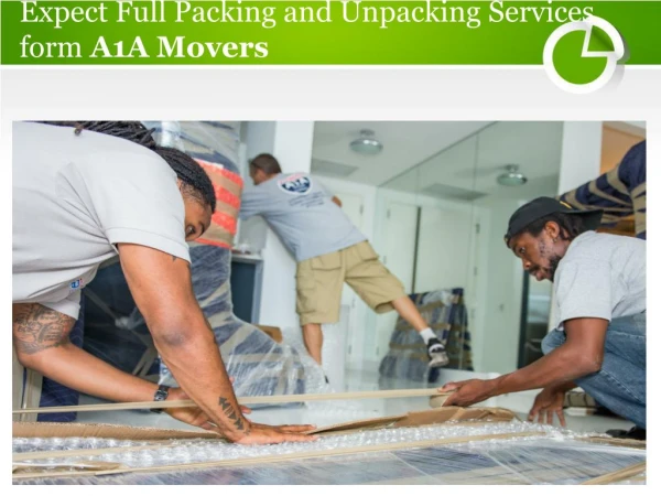 Expect Full Packing and Unpacking Services from A1A Movers