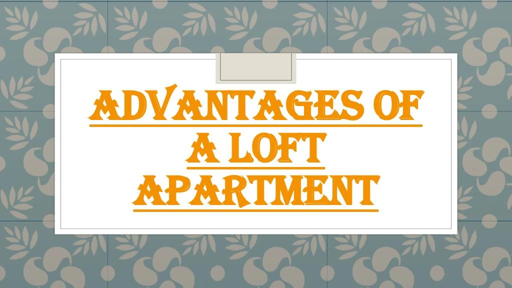 advantages of a loft apartment