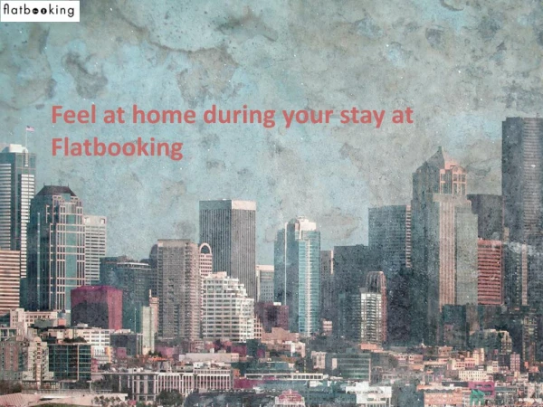 Feel at home during your stay at Flatbooking
