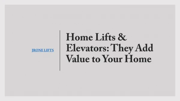 Home Lifts & Elevators: They Add Value to Your Home