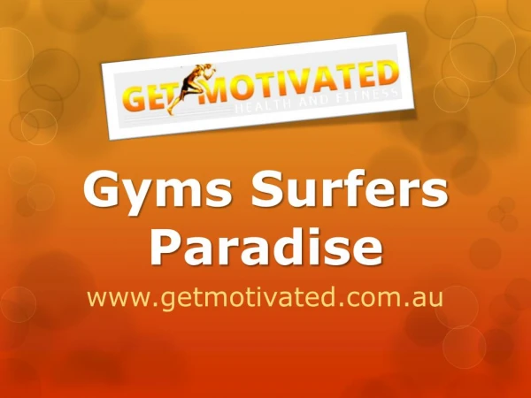 Gyms Surfers Paradise - www.getmotivated.com.au