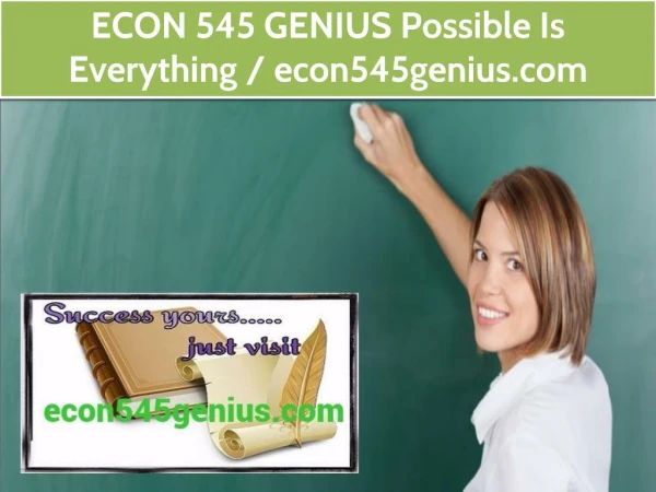 ECON 545 GENIUS Possible Is Everything / econ545genius.com