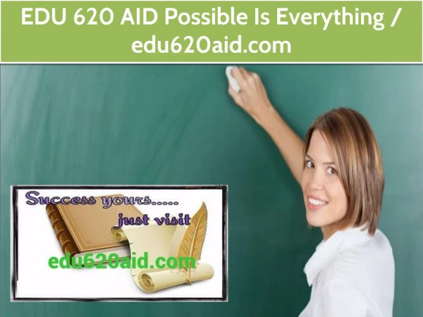 EDU 620 AID Possible Is Everything / edu620aid.com