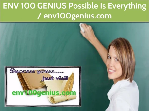 ENV 100 GENIUS Possible Is Everything / env100genius.com