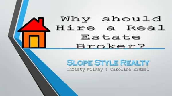 Why should Hire a Real Estate Broker?