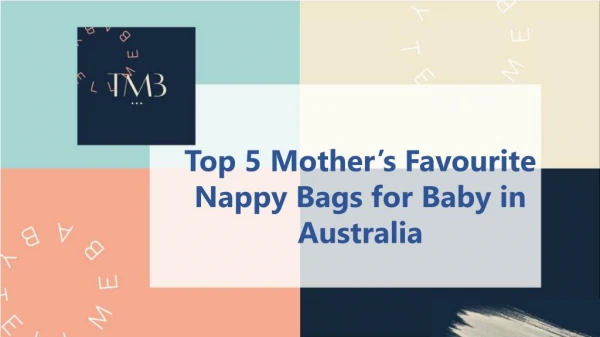Top 5 Mother's Favourite Nappy Bag's for Baby in Australia