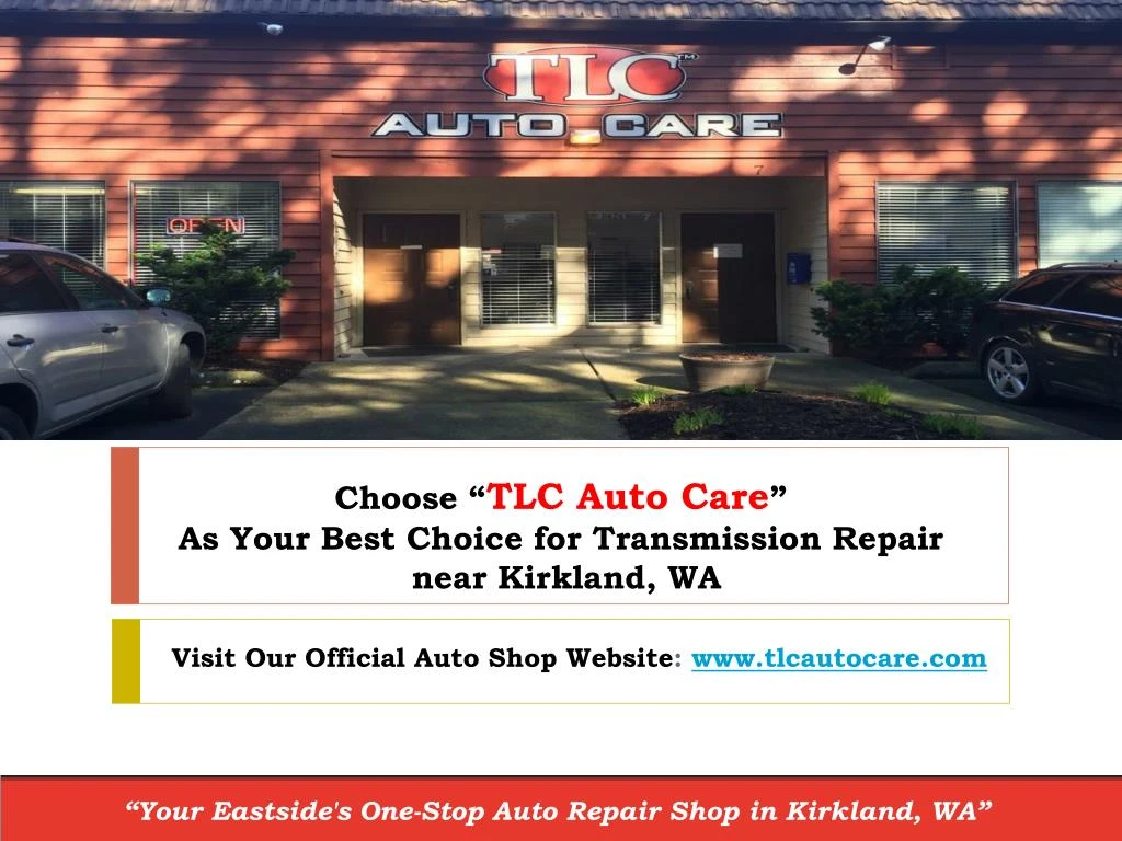 choose tlc auto care as your best choice for transmission repair near kirkland wa