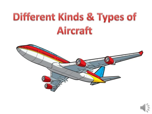 Different Kinds & Types of Aircraft
