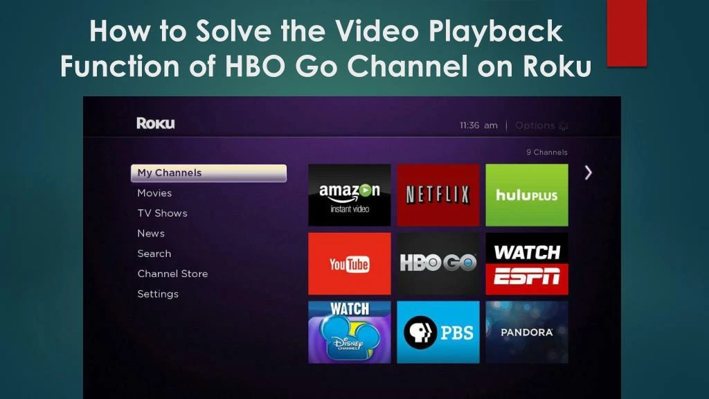 how to solve the video playback function of hbo go channel on roku