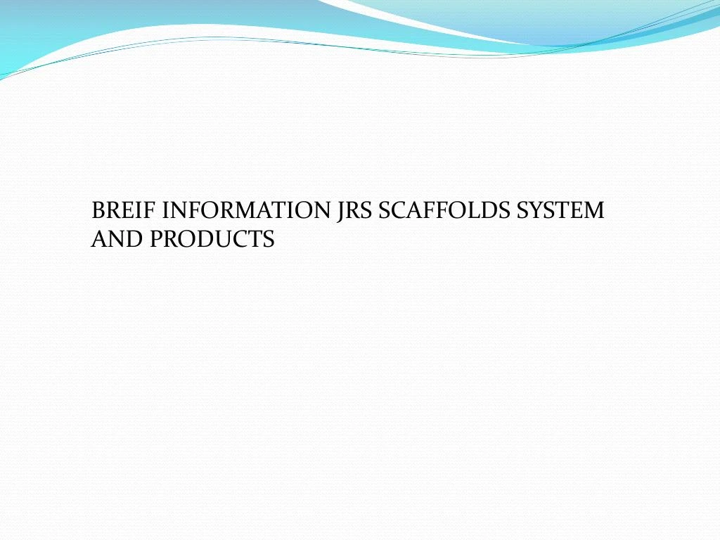 breif information jrs scaffolds system
