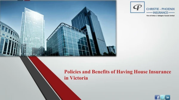 Policies and Benefits of Having House Insurance in Victoria