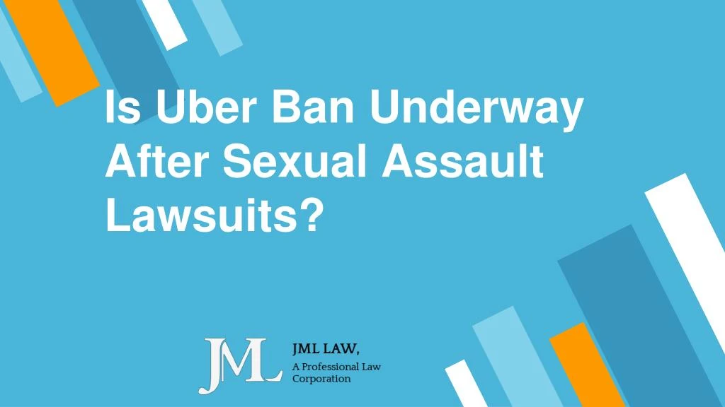 is uber ban underway after sexual assault lawsuits