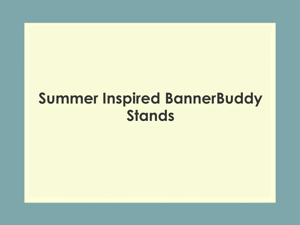 summer inspired bannerbuddy stands