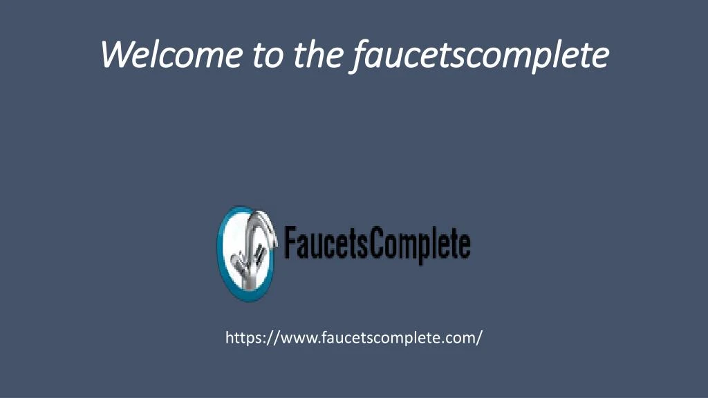 welcome to the faucetscomplete