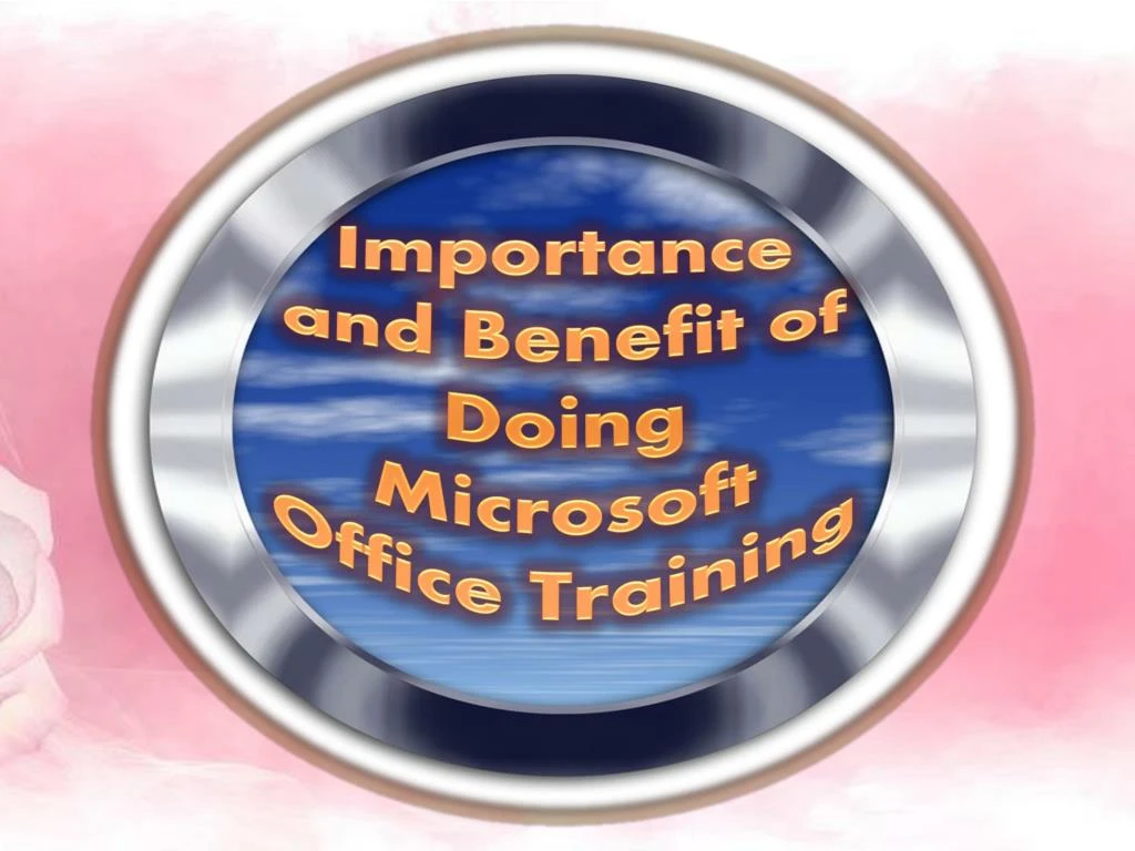 importance and benefit of doing microsoft office training