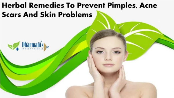 Herbal Remedies to Prevent Pimples, Acne Scars and Skin Problems
