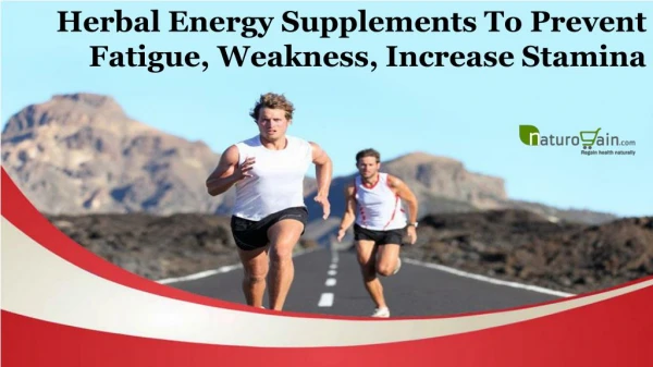 Herbal Energy Supplements to Prevent Fatigue, Weakness, Increase Stamina