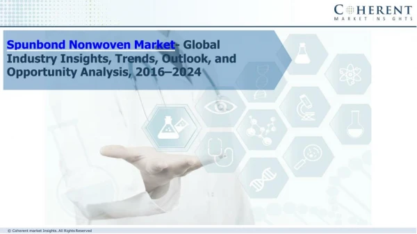 Spunbond Nonwoven Market - Global Industry Insights, Trends and Forecast