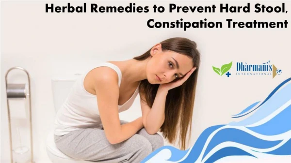 Herbal Remedies to Prevent Hard Stool, Constipation Treatment