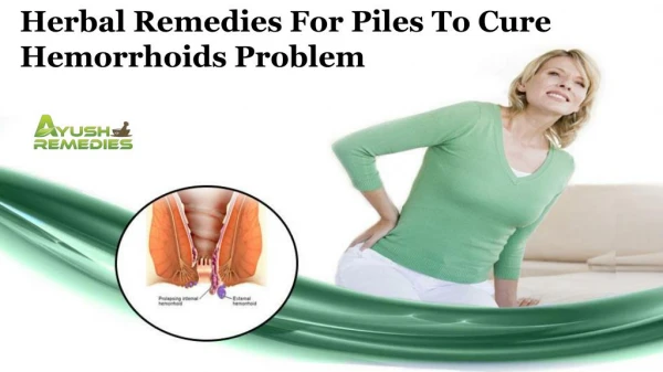 Herbal Remedies for Piles to Cure Hemorrhoids Problem, Treatment