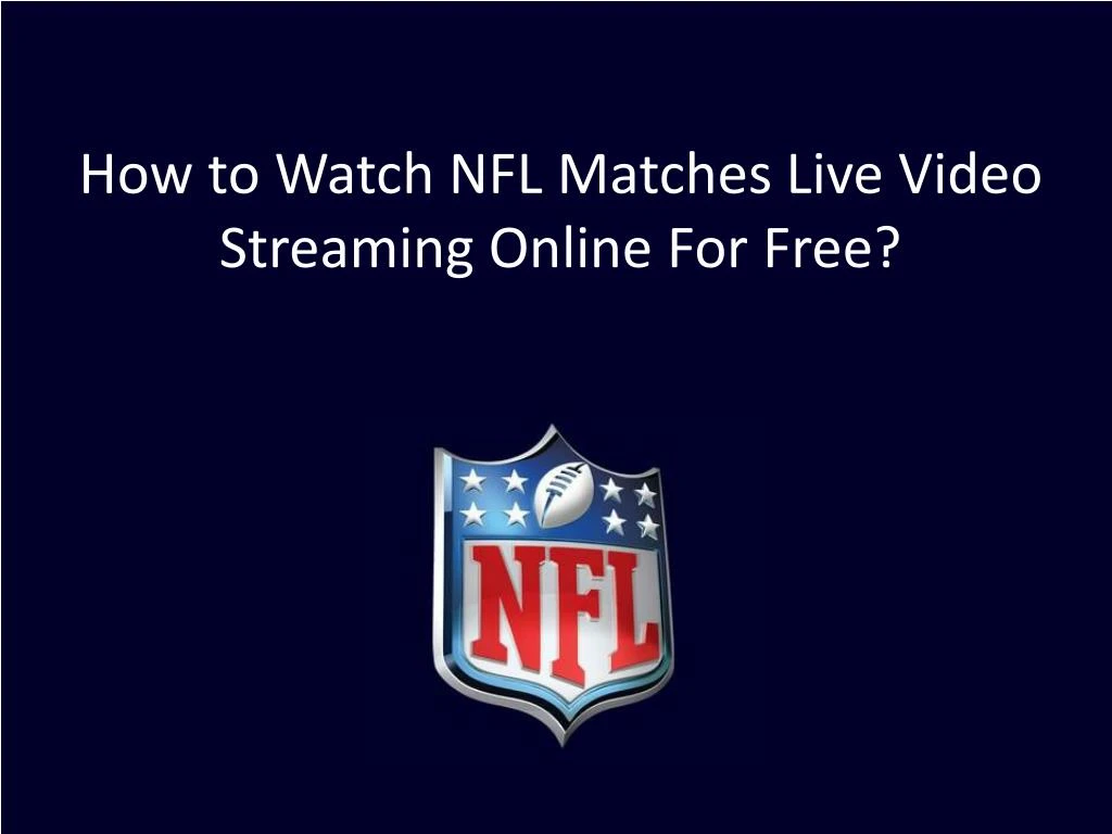 how to watch nfl matches live video streaming