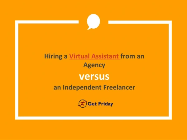 Hiring a Virtual Assistant from an Agency versus an Independent Freelancer