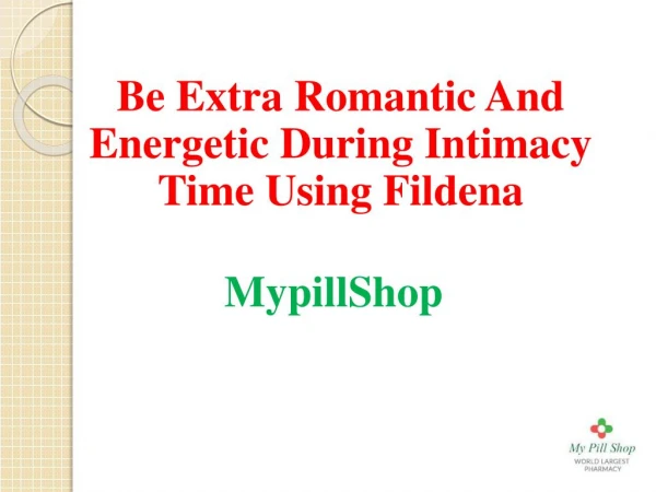 Be Extra Romantic And Energetic During Intimacy Time Using Fildena