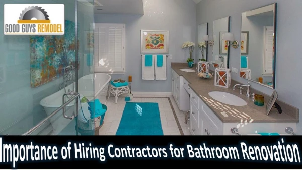 Importance of hiring Contractors for Bathroom Renovation
