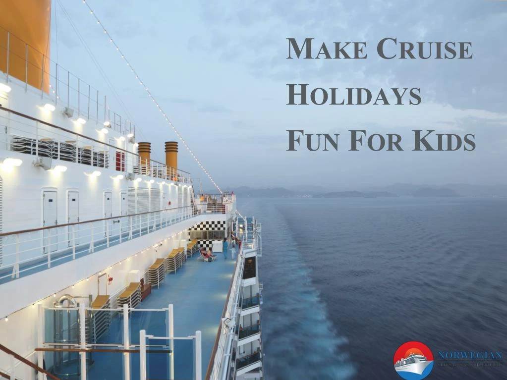make cruise holidays fun for kids