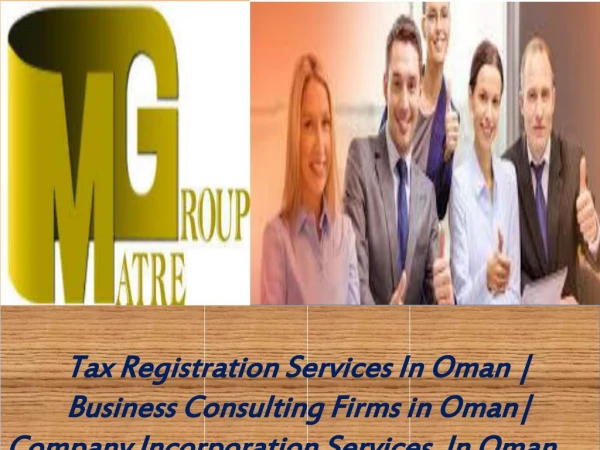Tax Registration Services In Oman | 	Business Consulting Firms in Oman| Company Incorporation Services In Oman