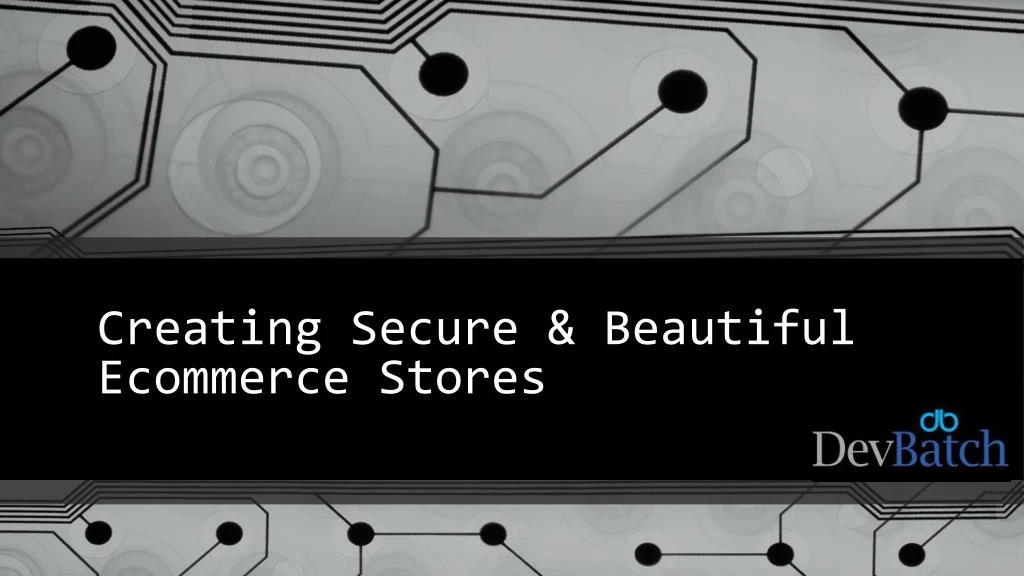 creating secure beautiful ecommerce stores