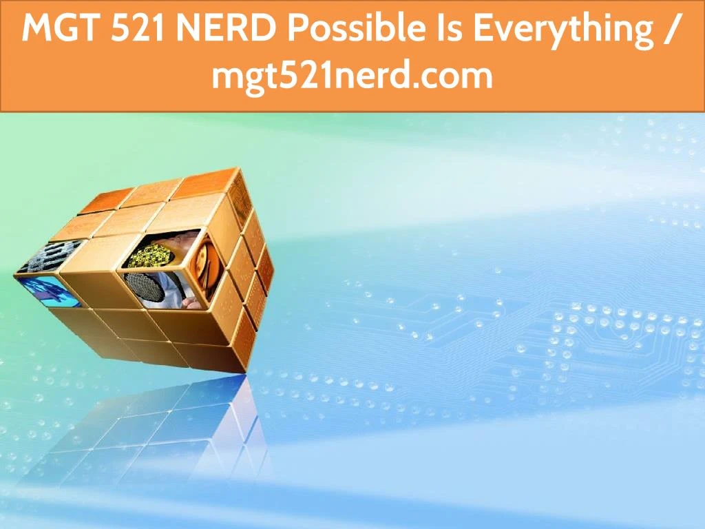 mgt 521 nerd possible is everything mgt521nerd com