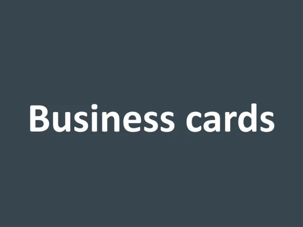 "What are business cards?"