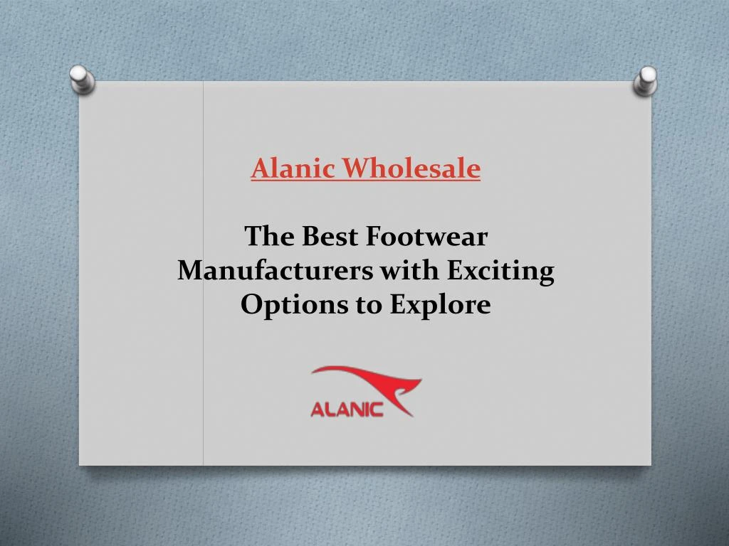 alanic wholesale the best footwear manufacturers with exciting options to explore