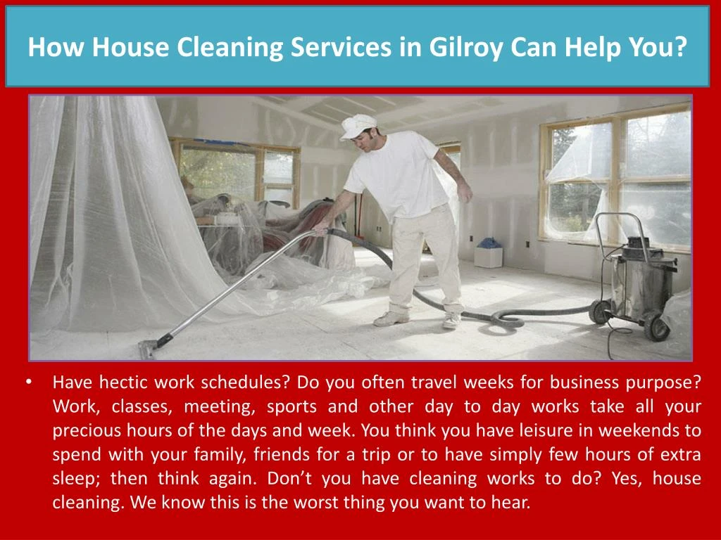 how house cleaning services in gilroy can help you