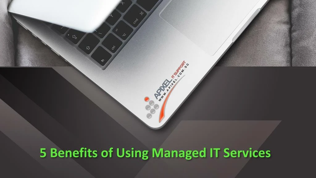 5 benefits of using managed it services