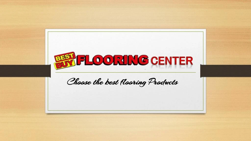 choose the best flooring products