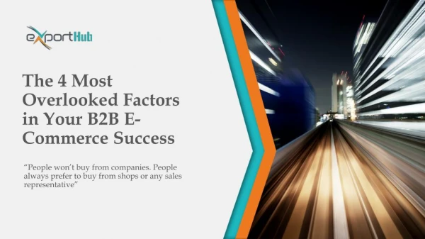 The 4 Most Overlooked Factors in Your B2B E Commerce Success