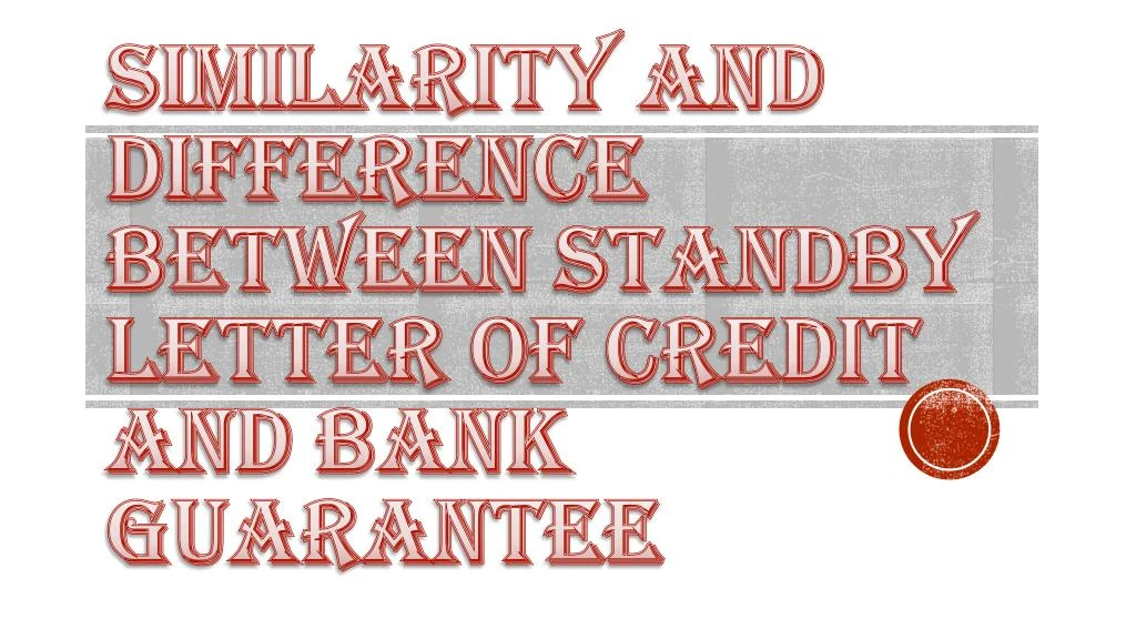 similarity and difference between standby letter of credit and bank guarantee