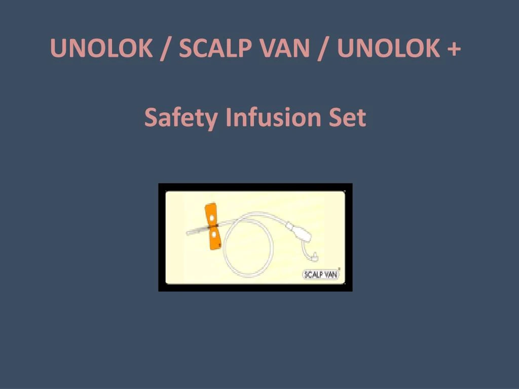 unolok scalp van unolok s afety i nfusion s et