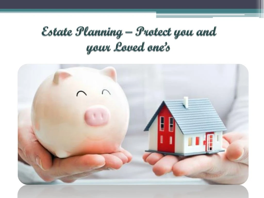 estate planning protect you and your loved one s