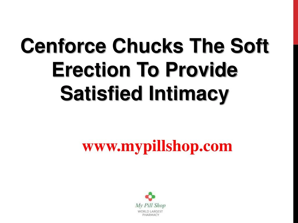 cenforce chucks the soft erection to provide