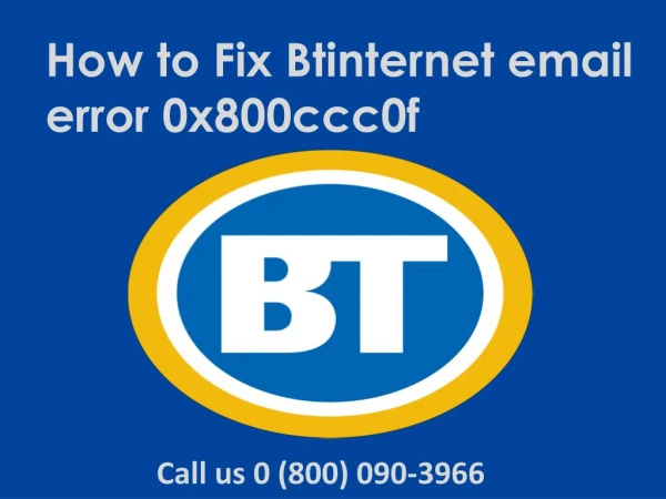 Steps to Fix BT Email error 0x800ccc0f Dial 0-800-090-3966 Helpline Number