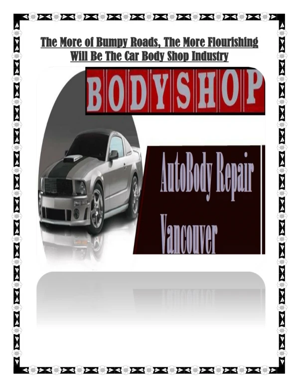The More Of Bumpy Roads, The More Flourishing Will Be The Car Body Shop Industry