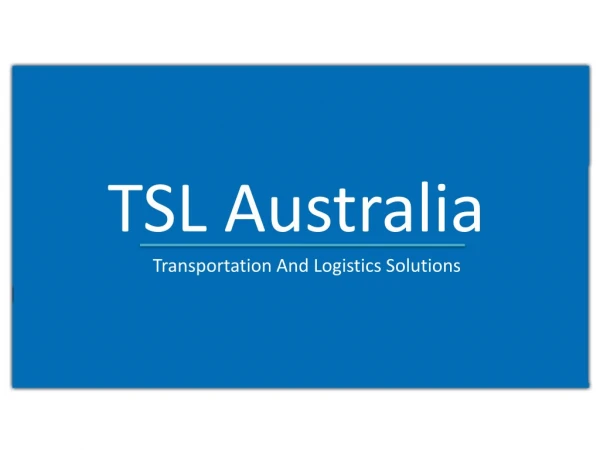 TSL Australia - Transportation and Logistics Solutions