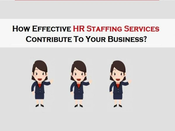 How Effective HR Staffing Services Contribute To Your Business?